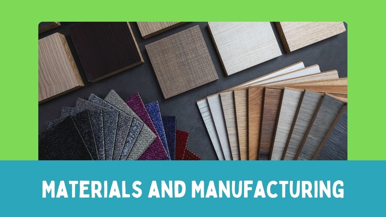 Materials and Manufacturing