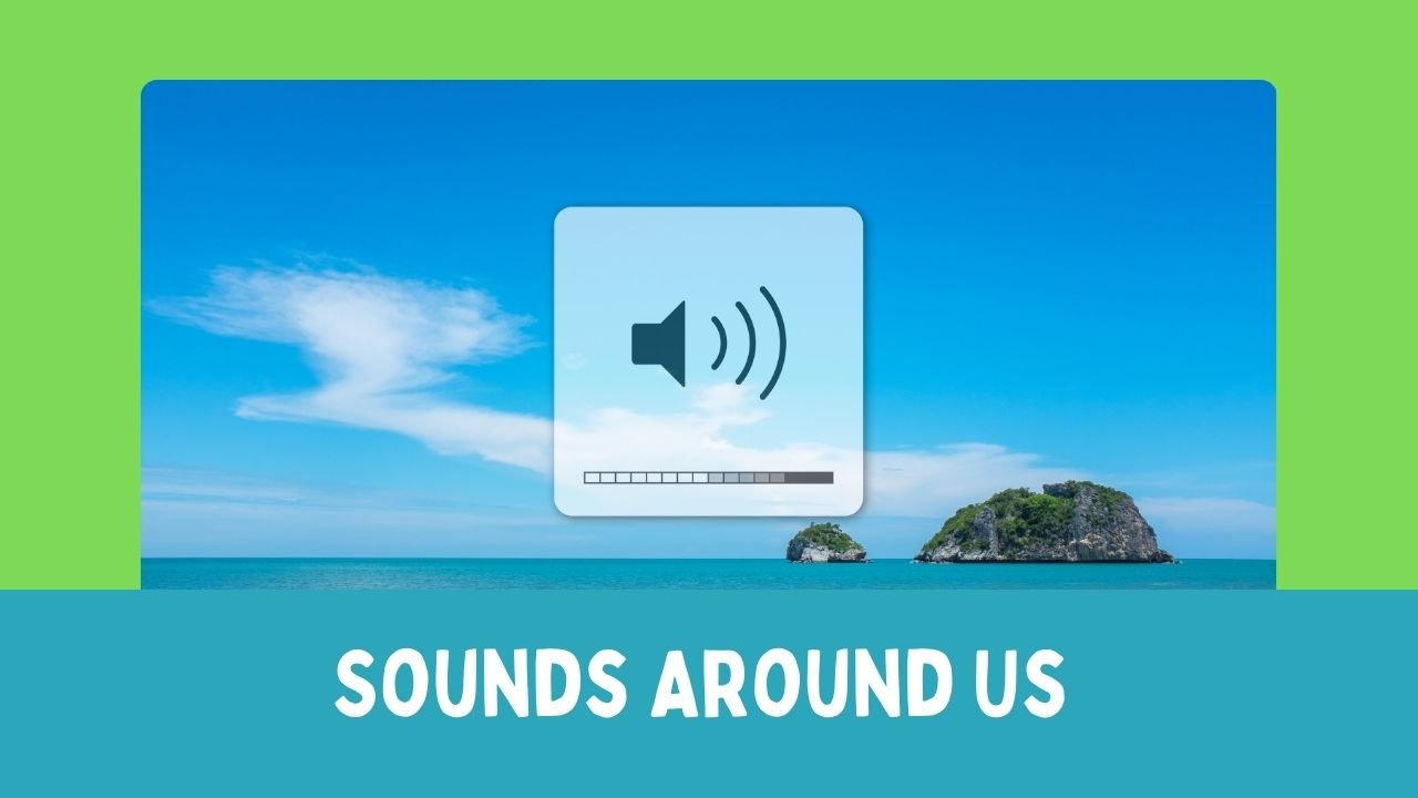 Sounds Around Us