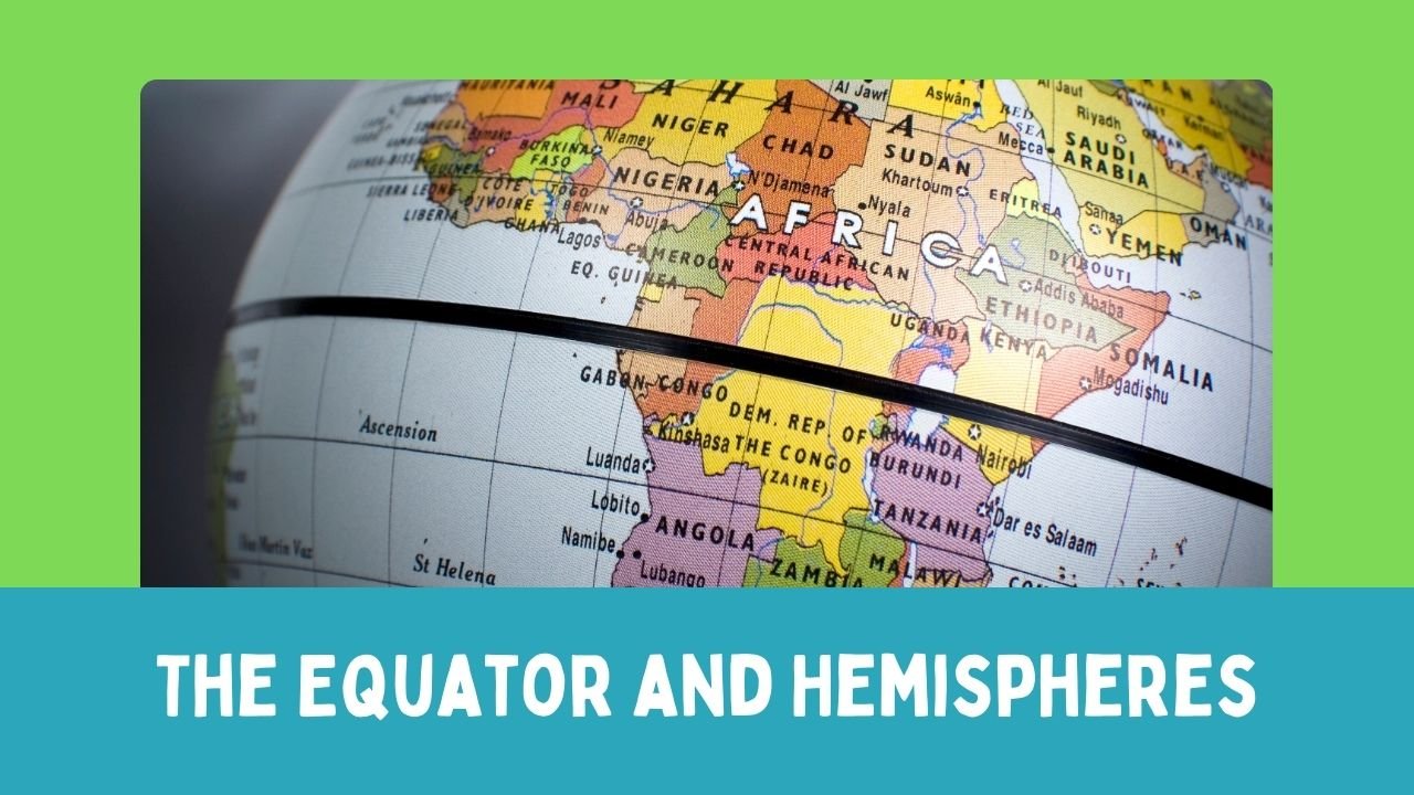 The Equator and Hemispheres
