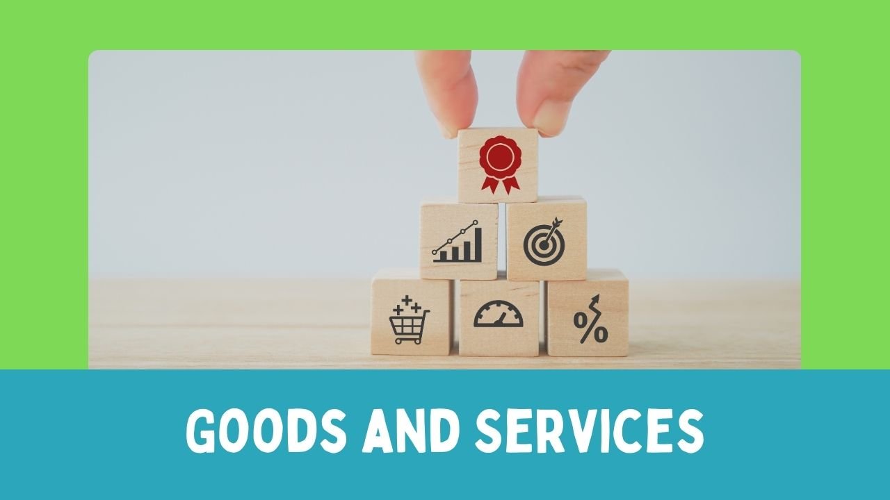 Goods and Services
