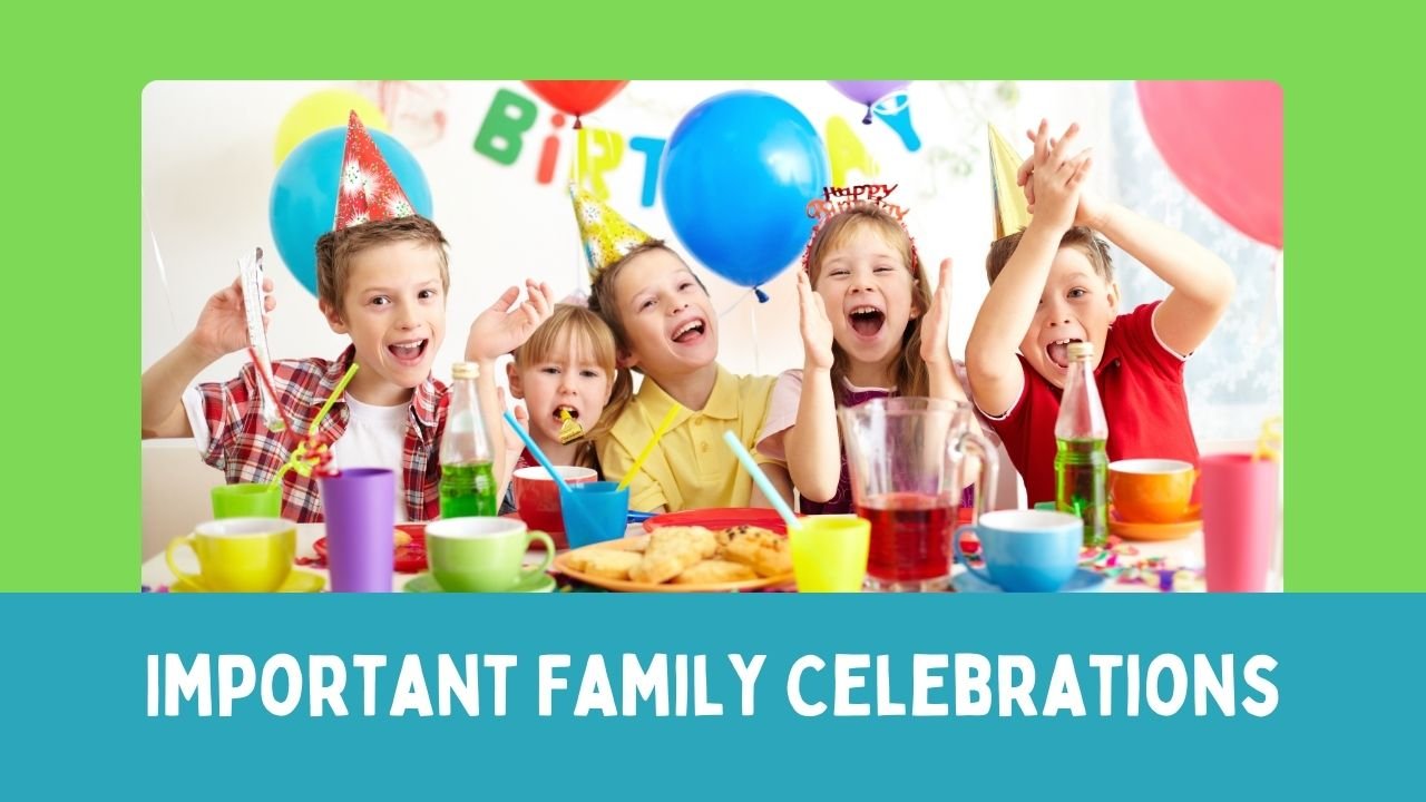 Important Family Celebrations